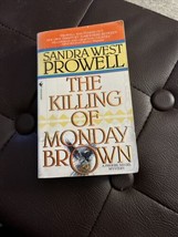 Good! The Killing of Monday Brown: by Sandra West Prowell (1996 PB) - £3.89 GBP