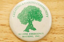 Vintage Pinback Button Eugene Emergency Housing Oregon Creating Caring C... - $9.89