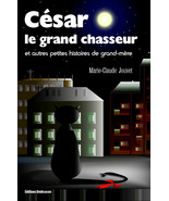 Cesar, le grand chasseur et autres petites histoires..., par Marie-Claud... - $18.47 CAD