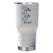 Super Oma Wife Super Tired Tumbler 30oz Funny Mother Tumblers Christmas Gift - £23.61 GBP