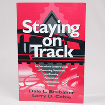 SIGNED Staying On Track An Educational Leader&#39;s Guide To Preventing... P... - $15.44