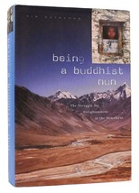 Kim Gutschow BEING A BUDDHIST NUN The Struggle for Enlightenment in the Himalaya - £40.66 GBP