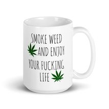 Marijuana 420 Weed Themed Quote Coffee Mug 15 Ounce - £19.90 GBP