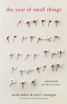 The Year of Small Things: Radical Faith for the Rest of Us [Paperback] A... - £8.76 GBP