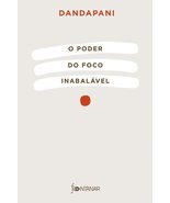 O poder do foco inabalavel (Em Portugues do Brasil) [Paperback] Dandapani - £50.59 GBP