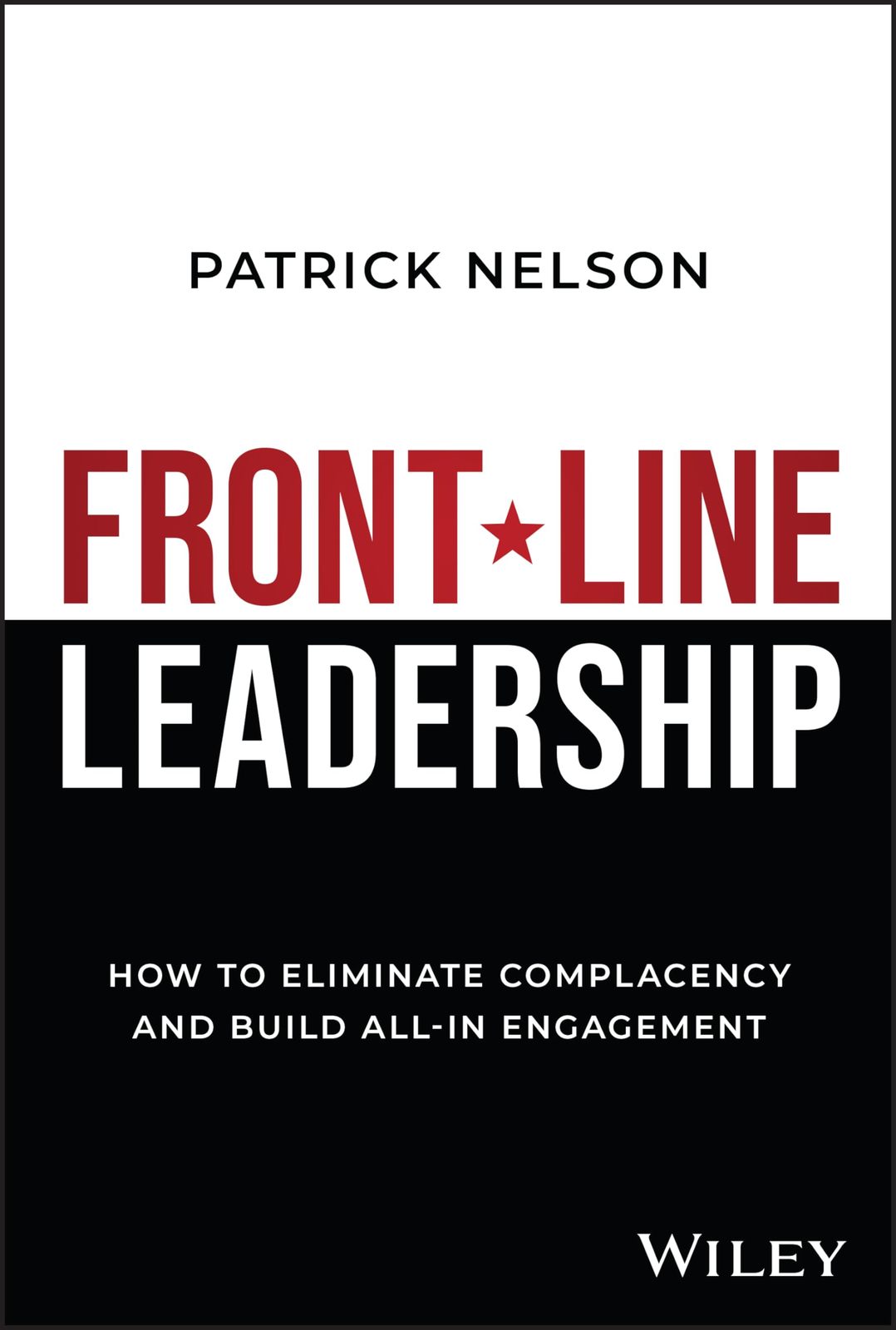 Front-Line Leadership: How to Eliminate Complacency and Build All-In Eng... - $15.64