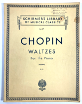 Schirmers Library Vol 27 FREDERIC CHOPIN Waltzes For Piano SHEET MUSIC B... - £11.72 GBP