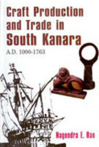 Craft Production and Trade in South Kanara A.D. 1000-1763 [Hardcover] - £20.54 GBP