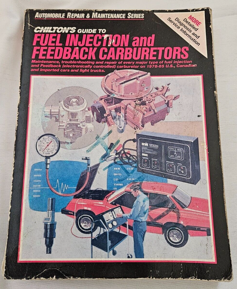 Chiltons Guide To Fuel Injection and Feedback Carburetors &#39;78-&#39;85  Cars ... - $9.92