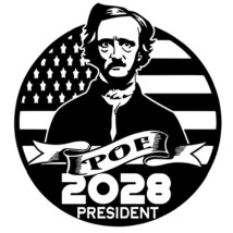 Edgar Allen Poe for President 2028 sticker VINYL DECAL Democracy Vote Sa... - $9.50