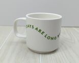 Lovevery The Days Are Long But The Years Are Short Mom Coffee Mug Cup - $9.89