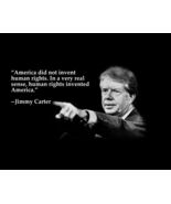 JIMMY CARTER "AMERICA DID NOT INVENT HUMAN RIGHTS..." QUOTE PHOTO IN ALL... - $8.70+