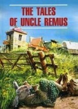 The Tales of Uncle Remus / Skazki  djadjushki Rimusa - £7.19 GBP