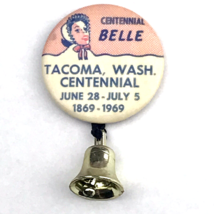 Tacoma Centennial Belle 1969 Pin With Bell Festival Washington 60s 100 Y... - £15.72 GBP