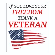 If You Love Your Freedom Thank A Veteran Sticker Decal / Bumper Sticker - £2.83 GBP+