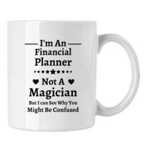 Funny Financial Planner Gift, I&#39;m An Financial Planner Not A Magician Coffee Mug - £13.39 GBP