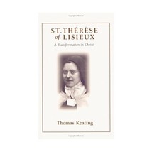 St. Therese of Lisieux: A Transformation in Christ Keating, Thomas - $10.00