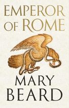 Emperor of Rome: Ruling the Ancient Roman World [Hardcover] Beard, Mary - £15.63 GBP