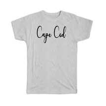 Cape Cod : Gift T-Shirt Cursive Travel Souvenir Country USA - £14.37 GBP+