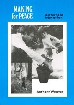 Making for peace: Patterns in education Weaver, Anthony - £11.20 GBP