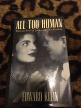 All Too Human Love Story of Jack &amp; Jackie Kennedy Edward Klein Hardcover Book - £24.64 GBP