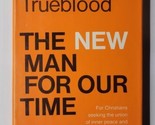 The New Man for Our Time Elton Trueblood 1970 Hardcover  - $9.89