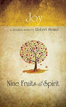 Joy (Nine Fruits of the Spirit) [Paperback] Robert Strand - $6.26