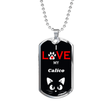 I Love My  Calico Cat Necklace Stainless Steel or 18k Gold Dog Tag 24&quot; Chain - £37.92 GBP+