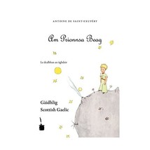 Der kleine Prinz. Le Petit Prince-Scottish Gaelic: Am Prionnsa Beag D. Franzs.  - $26.00