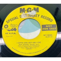 Jesse Rogers I Gotta Love Just Like I Live 45 Hillbilly Country Vinyl Promo MGM - £11.96 GBP