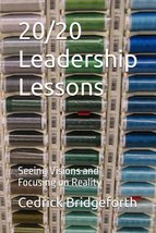 20/20 Leadership Lessons: Seeing Visions and Focusing on Reality [Paperback] Bri - £9.61 GBP