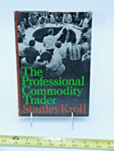 The Professional Commodity Trader by Stanley Kroll 1st Edition 3rd print HC 1974 - £114.80 GBP