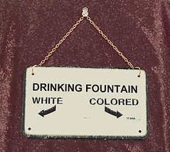 Drinking Fountain-Segregation Civil Rights Sign with chain - £20.10 GBP