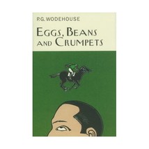 Eggs, Beans and Crumpets (Everyman Wodehouse) P.G. Wodehouse - £11.59 GBP