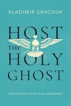Host the Holy Ghost [Paperback] Savchuk, Vladimir and Hernandez, David Diga - $10.34