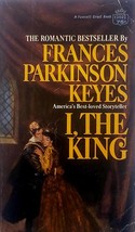 I, The King by Frances Parkinson Keyes / 1967 Paperback Historical Fiction - £0.88 GBP