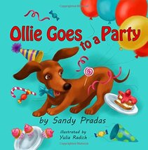 Ollie Goes to a Party [Paperback] Pradas, Sandy and Radich, Yulia - $7.35