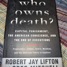 Who Owns Death : Capital Punishment, the American Conscience and the End of... - £3.84 GBP