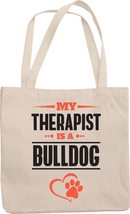 Make Your Mark Design English or French Bulldog Therapist Reusable Tote Bag &amp; Co - £17.08 GBP
