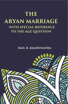 The Aryan Marriage: With Special Reference To The AGE-QUESTION [Hardcover] - £22.14 GBP