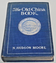 The Old China Book: Including Staffordshire, Wedgwood, Lustre, and Other... - £14.30 GBP