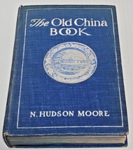 The Old China Book: Including Staffordshire, Wedgwood, Lustre, and Other English - £14.37 GBP