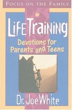 Lifetraining: Devotions for Parents and Teens White, Joe - $10.99