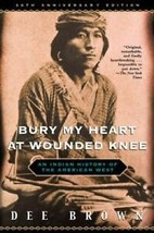 Bury My Heart at Wounded Knee: An Indian History of the American West, D... - £13.09 GBP