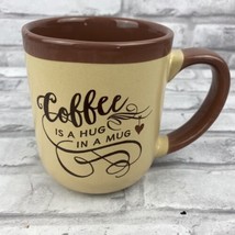Coffee Is A Hug In A Mug 16 Oz Abbey Gift Beige/Brown Microwave Dishwash... - $14.91