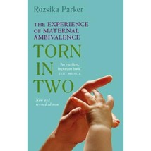 Torn In Two: Maternal Ambivalence Rozsika Parker - $17.00