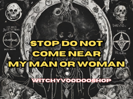 Stop DO NOT Come Near My Man OR Woman-Powerful Voodoo Ritual &amp; Black Magick - £13.56 GBP