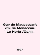 Guy de Maupassant. Guy de Maupassant. Le Horla. In French. - £298.00 GBP