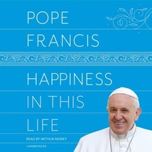 New POPE FRANCIS Happiness In This Life AUDIOBOOK Xian Personal Growth C... - £28.44 GBP