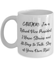 Special Vice President Gifts, CAUTION: I&#39;m a Retired Vice President. I Have Stor - £11.76 GBP+